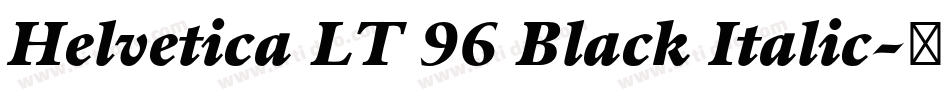 Helvetica LT 96 Black Italic字体转换